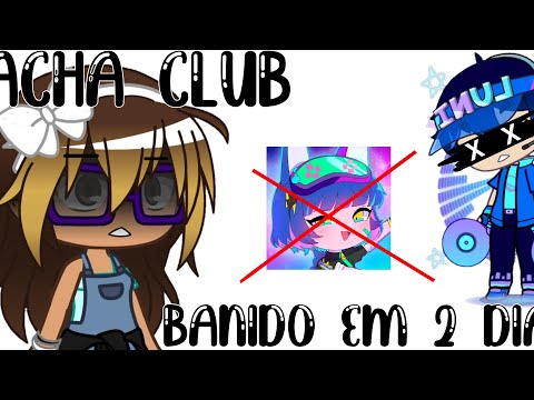 GACHA CLUB VAI SER BANIDO DA Q A DOIS DIAS!?(Ler descrição)