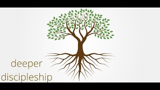 Deeper Discipleship Session 1: Centered on Christ