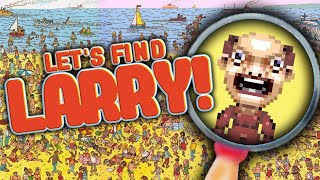 HÉ ! MAIS C'EST LARRY ?! SALUT LARRY !! -Let's Find Larry- [Mini-jeu]