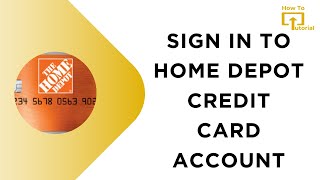 How to Sign in to Home Depot Credit Card Account