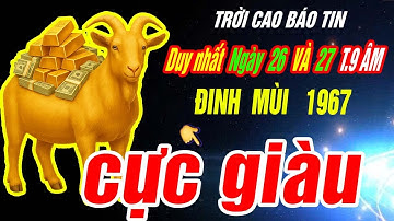 Trời định Tuổi ĐINH MÙI 1967 TRÚNG SỐ ĐỘC ĐẮC TIỀN VỀ NHƯ LŨ đúng 2 ngày tới Tháng 9 âm 2025