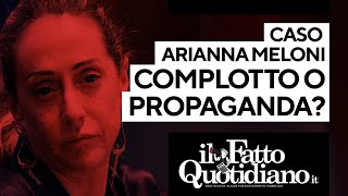 Caso Arianna Meloni: complotto o propaganda?