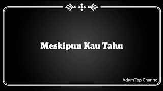 (Lirik Video) Meskipun Kau Tahu - Projector Band