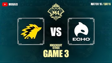 ONIC VS ECHO GAME 3 BO 5 | M4 World Championship | Knockout Stage Day 6