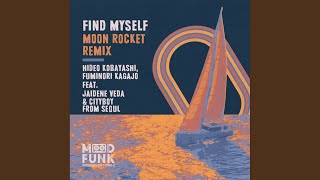 Find Myself (Moon Rocket Dub Remix)