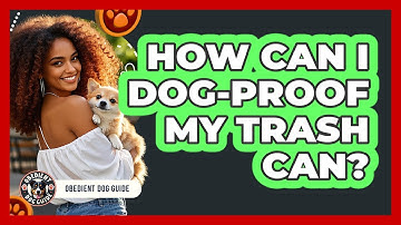 How Can I Dog-Proof My Trash Can?