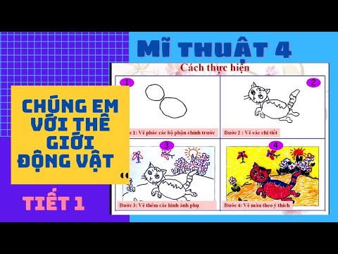 Video Mĩ Thuật 4| Bài 2 - Tiết 1| Chúng Em Với Thế Giới Động... - youtube