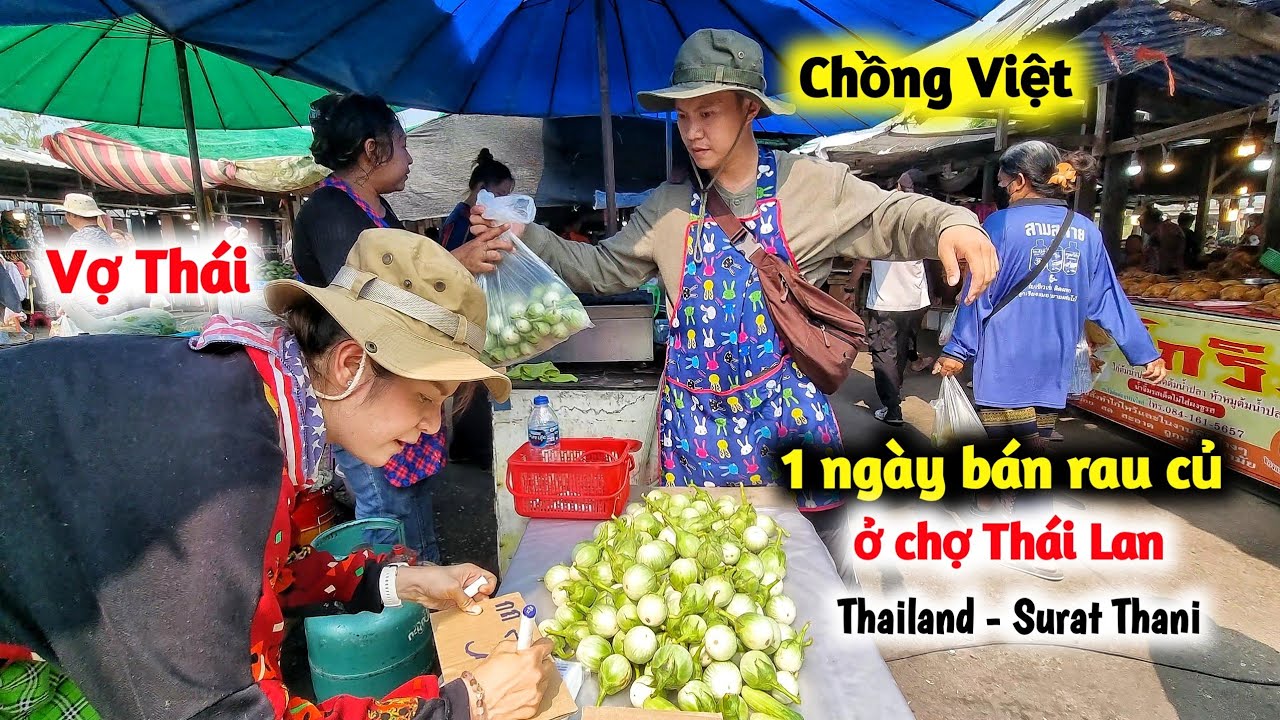 Một Ngày Buôn Bán Rau Củ Ở Chợ Thái Của Hai Vợ Chồng Việt - Thái | Cuộc Sống Thái Lan