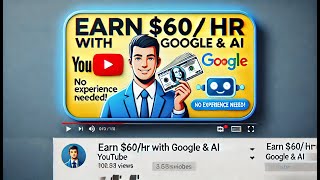 Earn $60 hr with Google & AI  No Experie 2025 - AI SO EASY TO EARN