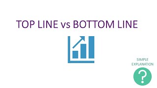 TOP LINE vs BOTTOM LINE