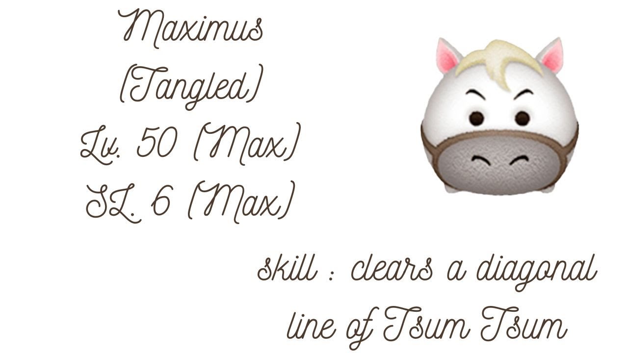 Disney Tsum Tsum - Maximus - Lv.50 (Max) - SL.6 (Max) - YouTube