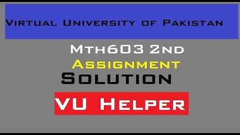Mth603 2nd Assignment Correct Solution 2018