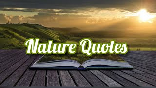 Nature Quotes | Top Nature Quotes To Inspire You | Inspirational Nature Quotes