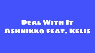 Ashnikko - Deal With It (feat. Kelis) [Lyrics]