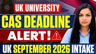 UK September 2026 Intake β CAS Deadline Alert! UK University Update 2026