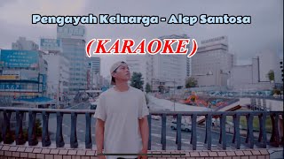 (KARAOKE) Pengayah Keluarga - Alep Santosa | SAC Project