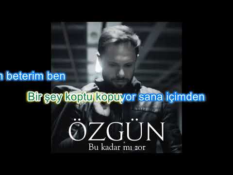 Özgün - Bu Kadar mı Zor Karaoke