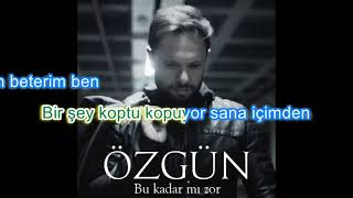 Özgün - Bu Kadar mı Zor Karaoke Resimi