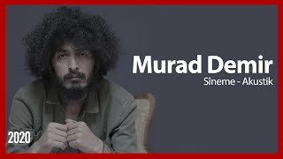 Murad Demir - Sineme (Akustik) - 2020 Resimi