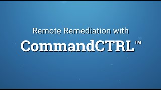 Introducing CommandCTRL – Help Desk Remediation