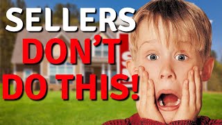 What Not To Do If You Are Selling Your House