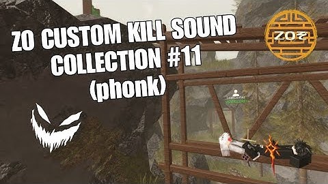 Zo | Custom Kill Sound Collection №11 | Phonk