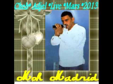Cheb Adjel Live Mars 2013 Soknat Mairsaille By Moh Madrid Relizani 100%