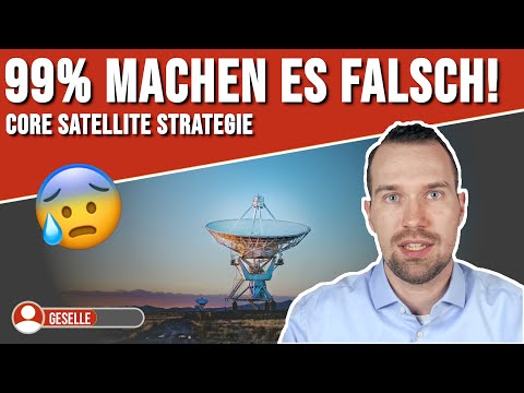 CORE SATELLITE STRATEGIE einfach erklärt | PFENNIGFABRIK