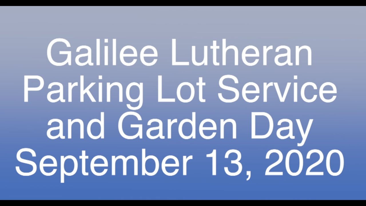 Galilee Lutheran Parking Lot, Sept. 13, 2020 YouTube