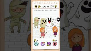 Brain Test Level 325 Answer | How many real ghosts are there?