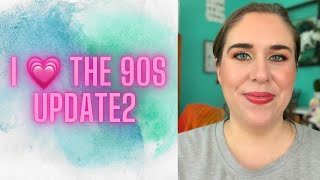 I 💗 the 90s Update 2