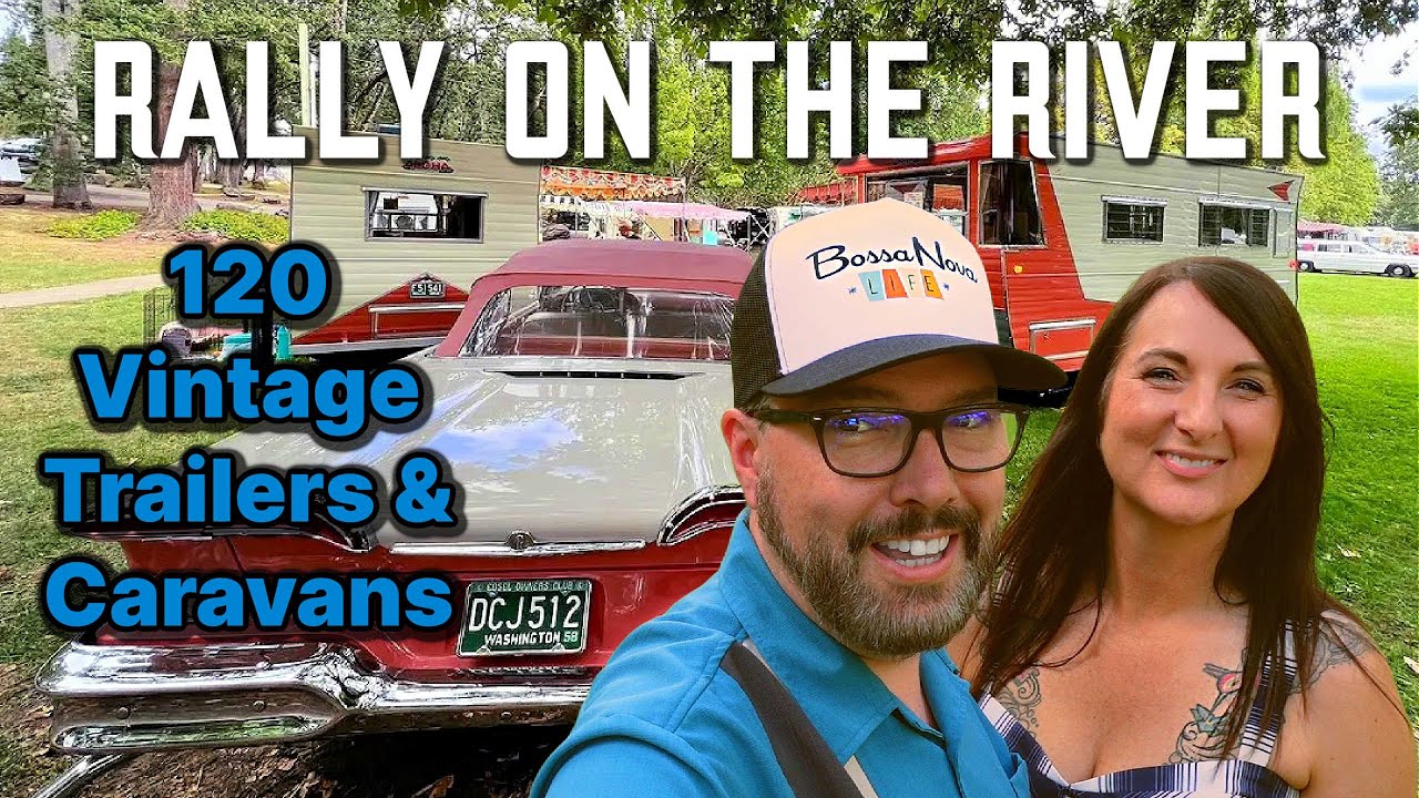 Rally On The River Vintage Trailers, Caravans, RVs Brownsville Oregon MCM Mid Century YouTube