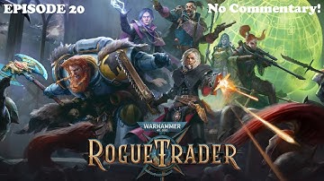 Warhammer 40K Rogue Trader No Commentary Full play through all DLC (S1) Ep20
