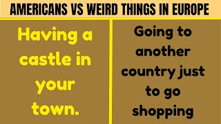 Americans Can’t Believe These Things Exist in Europe