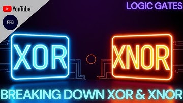 Breaking Down XOR and XNOR Gates: Multiple Inputs | Logic Gates Series | 4th Video