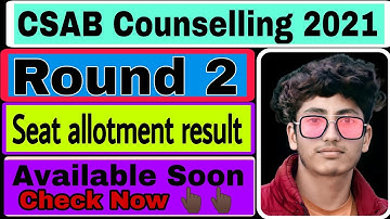 CSAB Round 2 Seat Allotment Result Release / CSAB Counselling Seat Allotment Result Round 2 Release