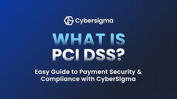What is PCI DSS? | Easy Guide to Payment Security & Compliance with CyberSigma
