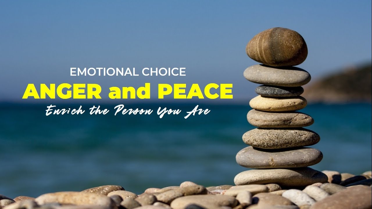 Emotional Choice | Anger and Peace