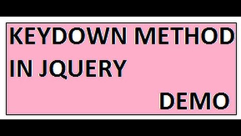 JQUERY KEYDOWN METHOD DEMO