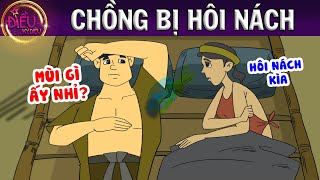 CHỒNG BỊ HÔI NÁCH - TRUYỆN CỔ TÍCH - Truyện Cổ Tích Hay Nhất - Phim hoạt hình