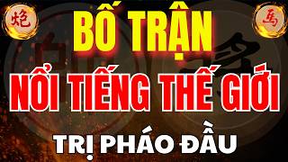 Cờ tướng | Những bố trận trị Pháo Đầu nổi tiếng nhất thế giới của Lan Hương