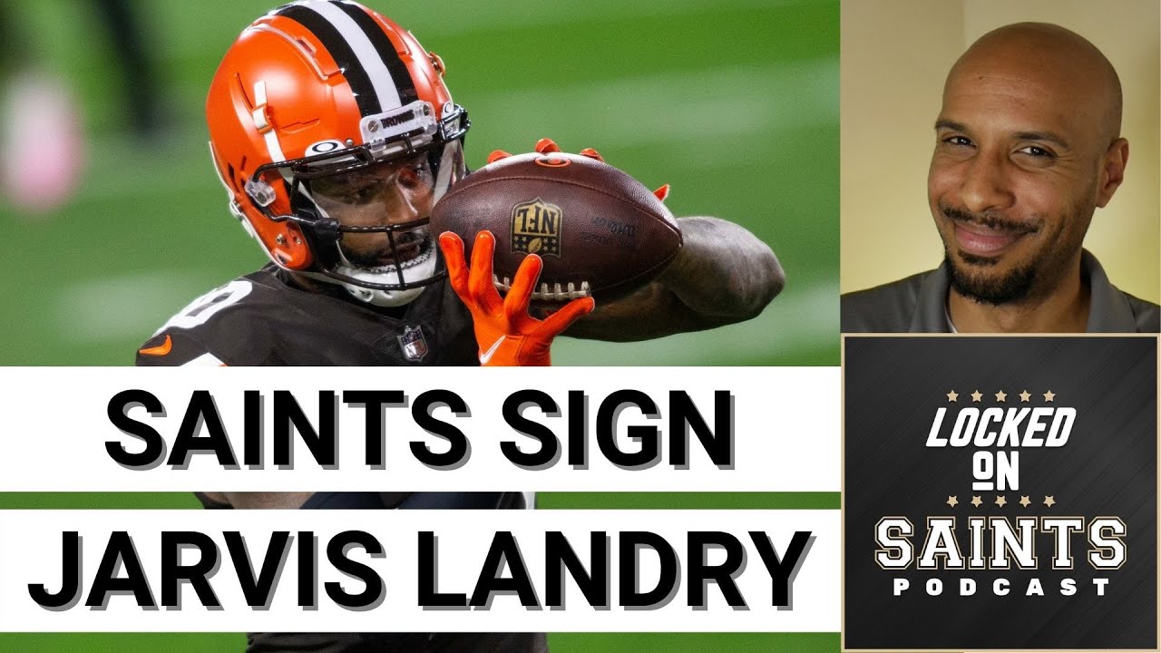 New Orleans Saints Sign Jarvis Landry, Continue Building Competitor