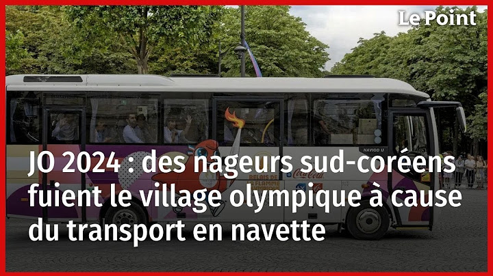 JO 2024 : des nageurs sud-coréens fuient le village olympique à cause du transport en navette