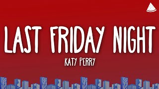 Katy Perry - Last Friday Night (T.G.I.F.) (Lyrics)