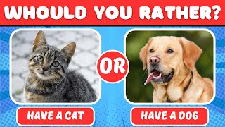 Would You Rather ? | Animals Edition