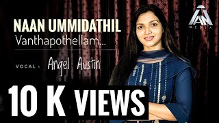 Video thumbnail of "Naan Ummidathil Vandhapothellam || Angel Austin"