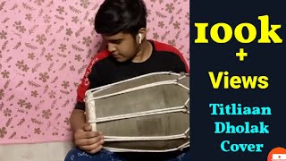 Titliaan - Hardy Sandhu - Sargun Mehta - Afsana Khan - Dholak Cover By Kunal Singhania