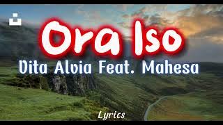 Vita Alvia Feat.Mahesa - Ora Iso (Lirik)
