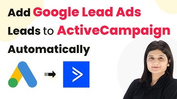 How to Add Google Lead Ads Leads to ActiveCampaign Automatically
