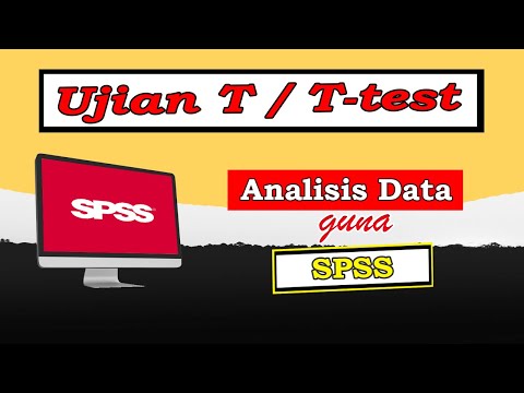 UJIAN T / T-TEST . ANALISIS DATA GUNA SPSS.